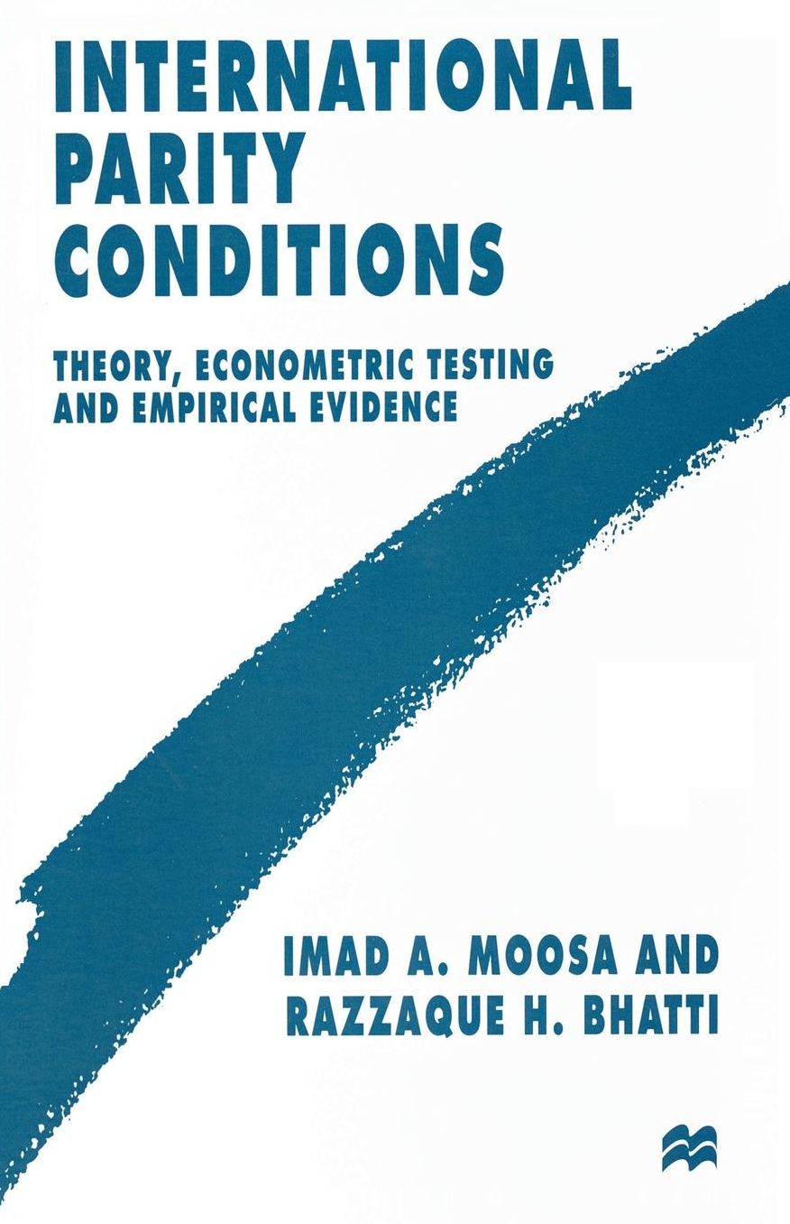 International Parity Conditions: Theory, Econometric Testing and Empirical Evidence