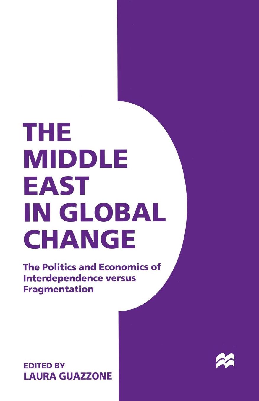 The Middle East in Global Change: The Politics and Economics of Interdependence versus Fragmentation
