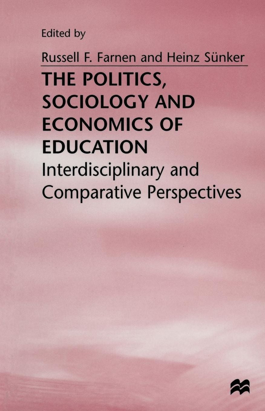 The Politics, Sociology and Economics of Education: Interdisciplinary and Comparative Perspectives