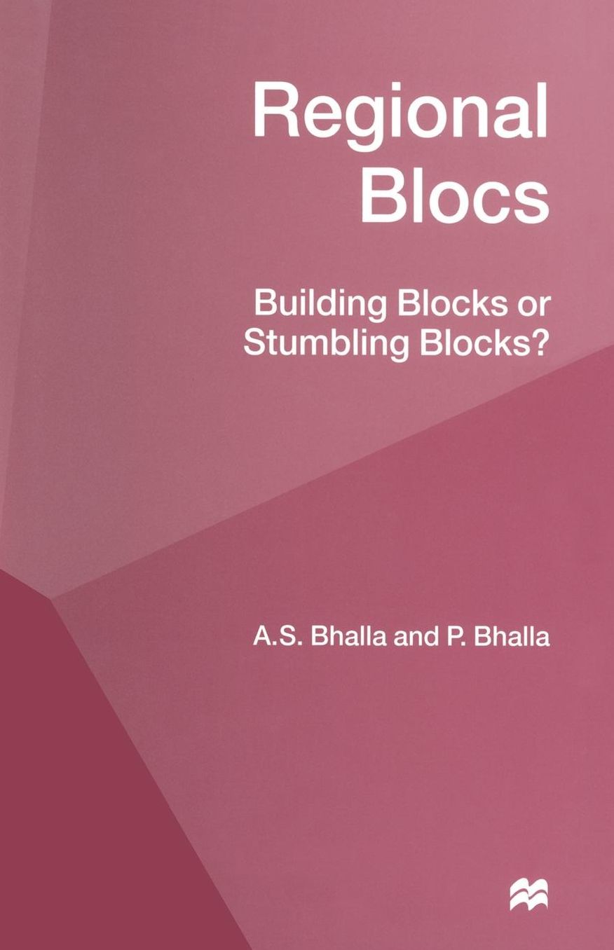 Regional Blocs: Building Blocks or Stumbling Blocks?