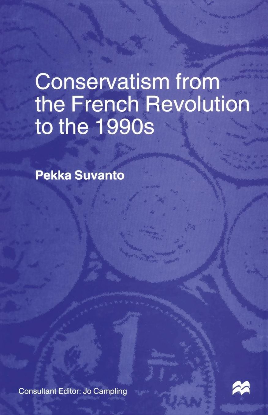 Conservatism from the French Revolution to the 1990s
