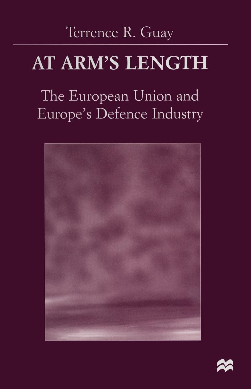 At Arm's Length: The European Union and Europe's Defence Industry