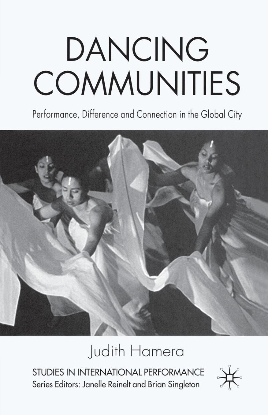 Dancing Communities: Performance, Difference and Connection in the Global City