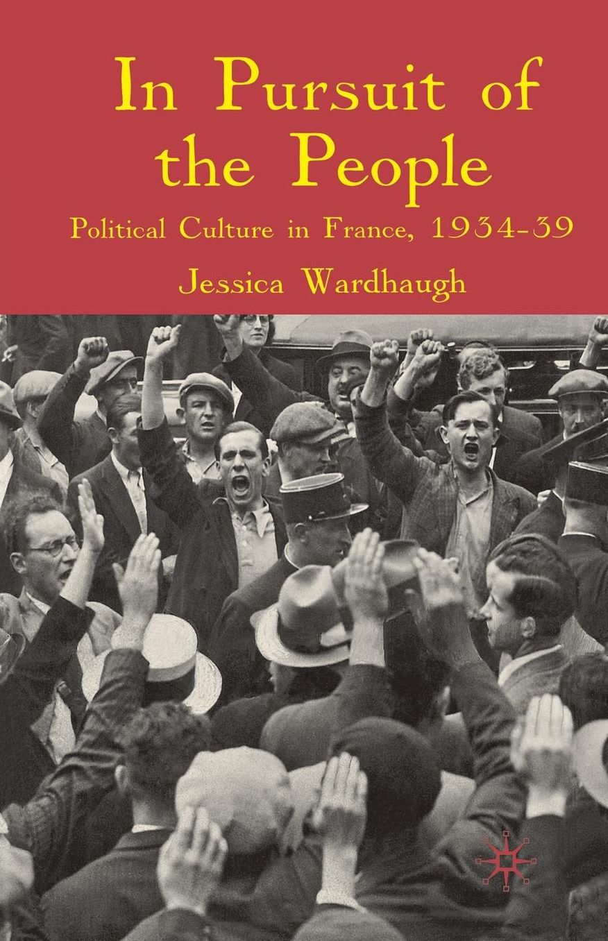 In Pursuit of the People: Political Culture in France, 1934-9