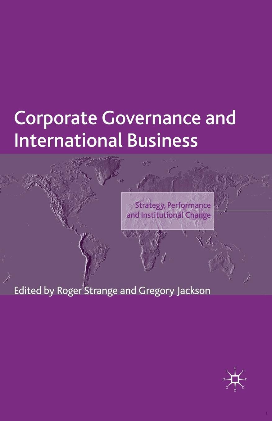 Corporate Governance and International Business: Strategy, Performance and Institutional Change