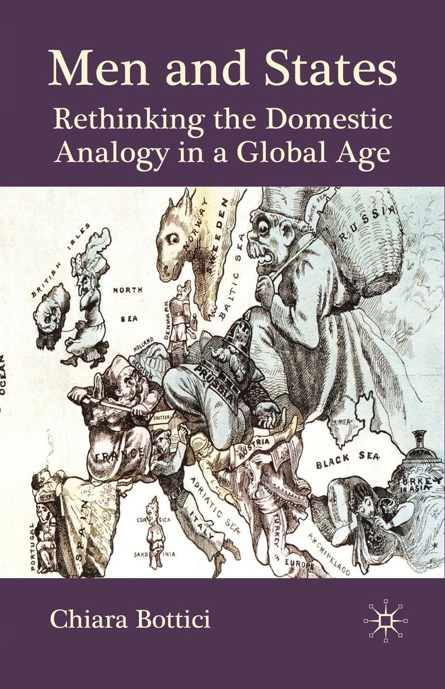 Men and States: Rethinking the Domestic Analogy in a Global Age