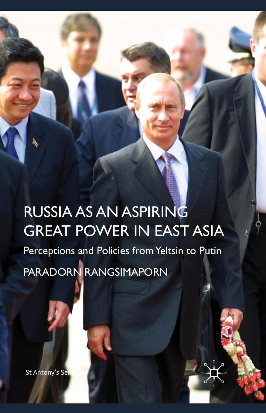 Russia as an Aspiring Great Power in East Asia: Perceptions and Policies from Yeltsin to Putin