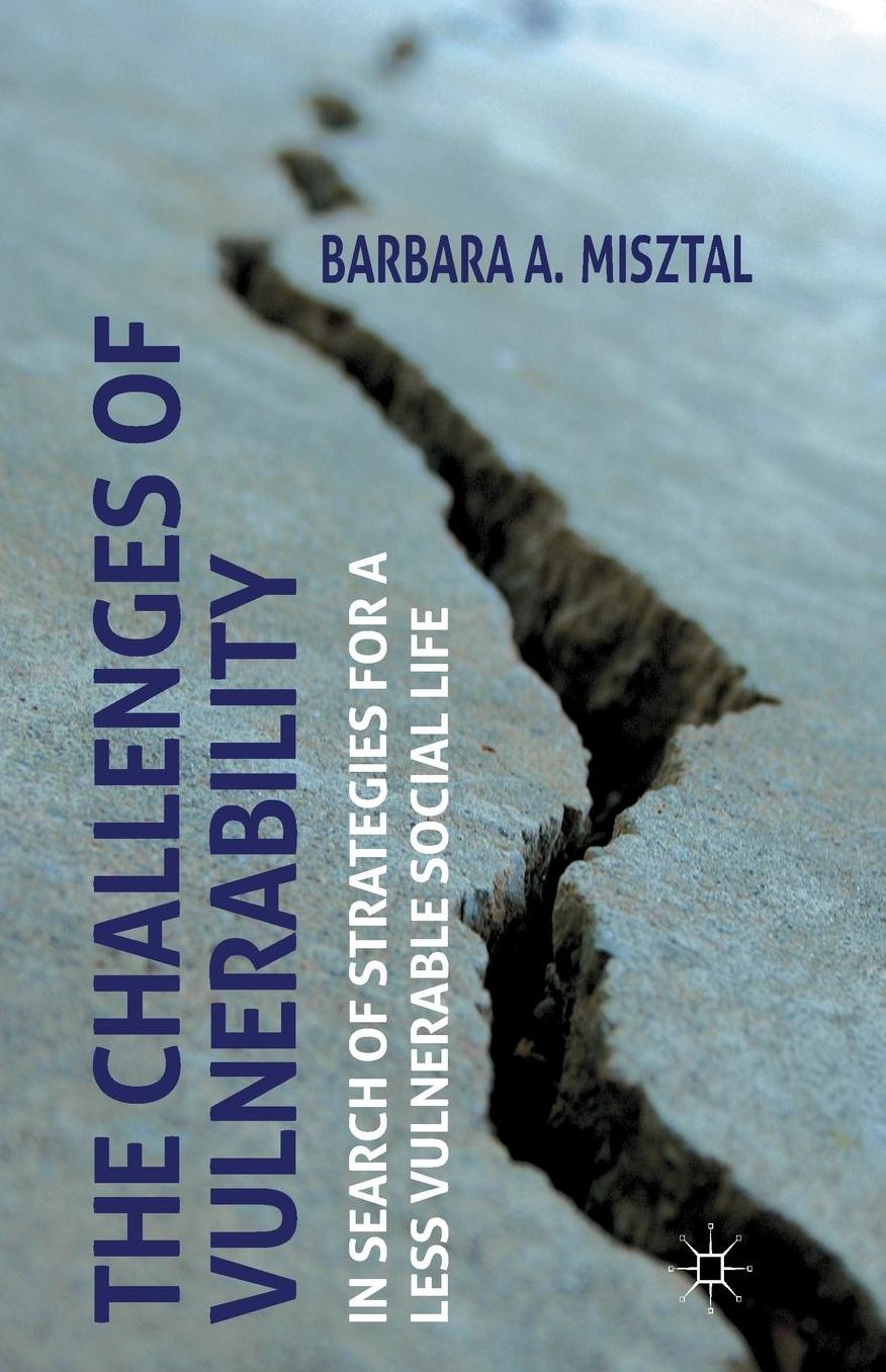 The Challenges of Vulnerability: In Search of Strategies for a Less Vulnerable Social Life