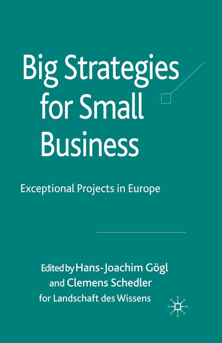 Big Strategies for Small Business: Exceptional Projects in Europe