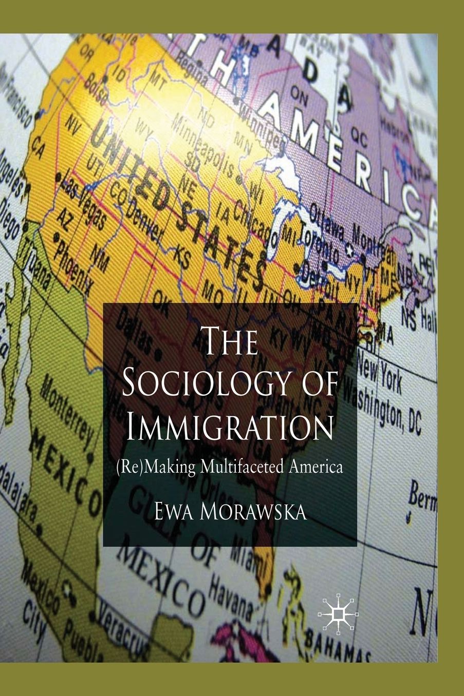 A Sociology of Immigration: (Re)Making Multifaceted America
