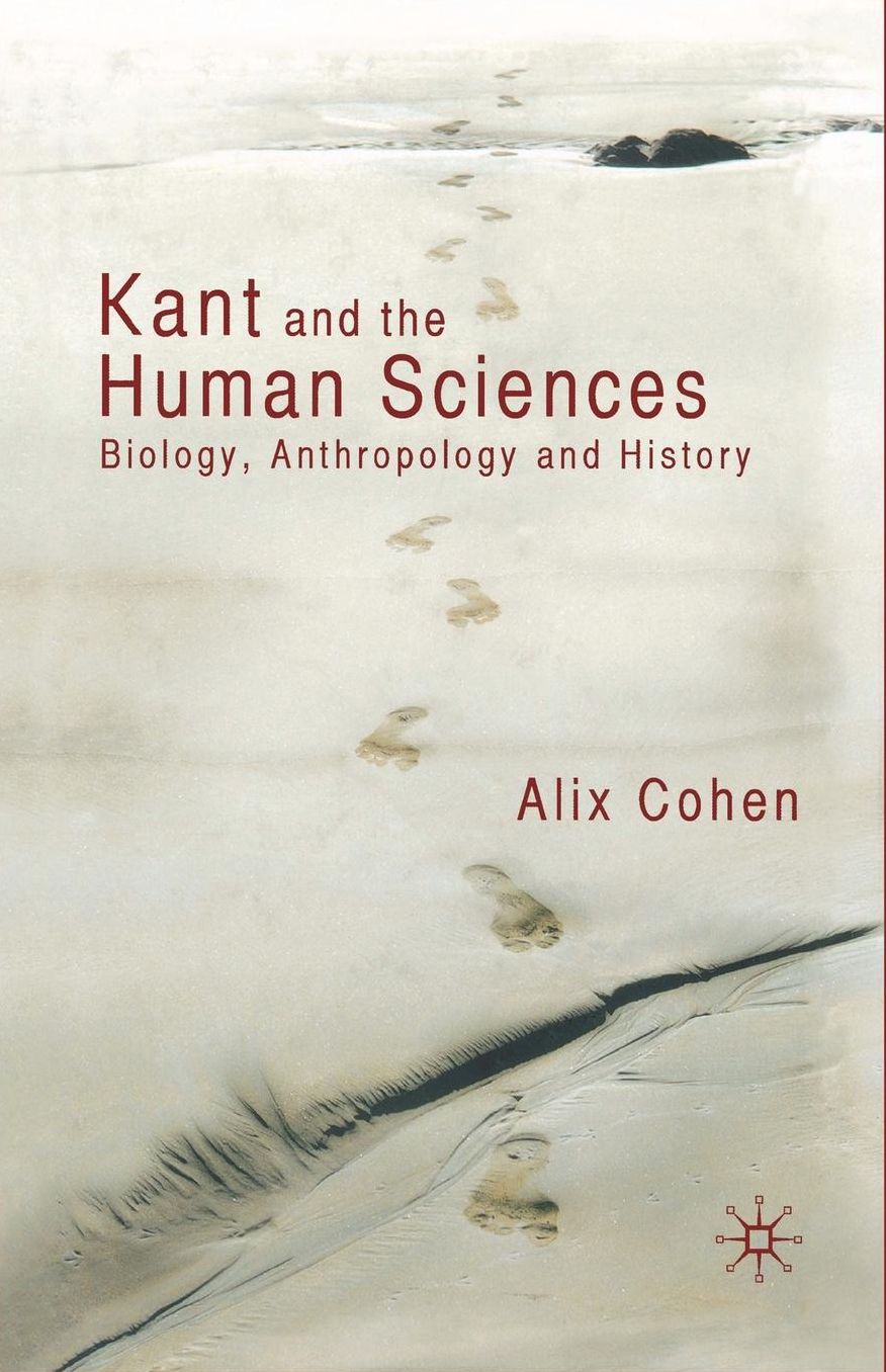 Kant and the Human Sciences: Biology, Anthropology and History