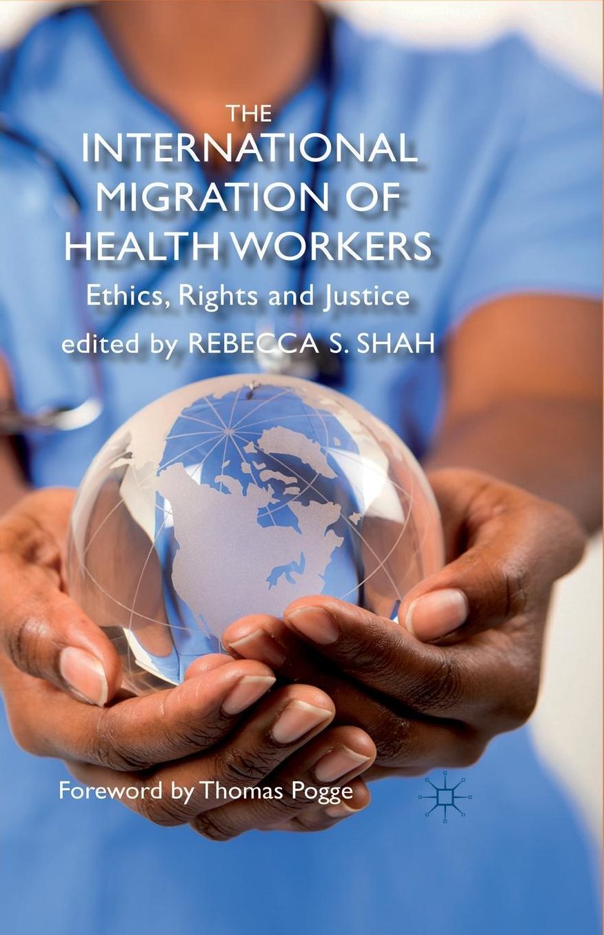 The International Migration of Health Workers: Ethics, Rights and Justice