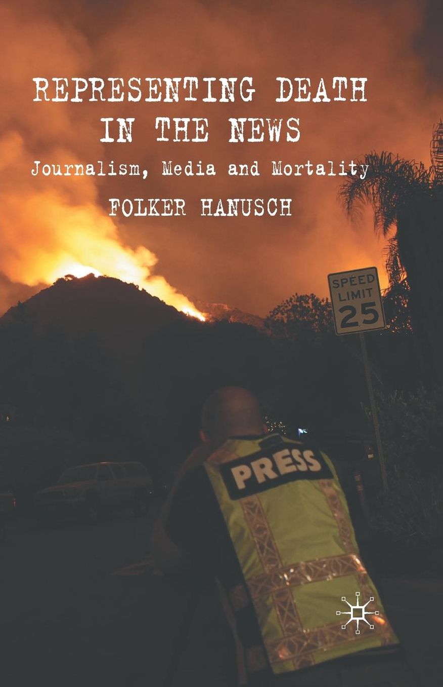 Representing Death in the News: Journalism, Media and Mortality