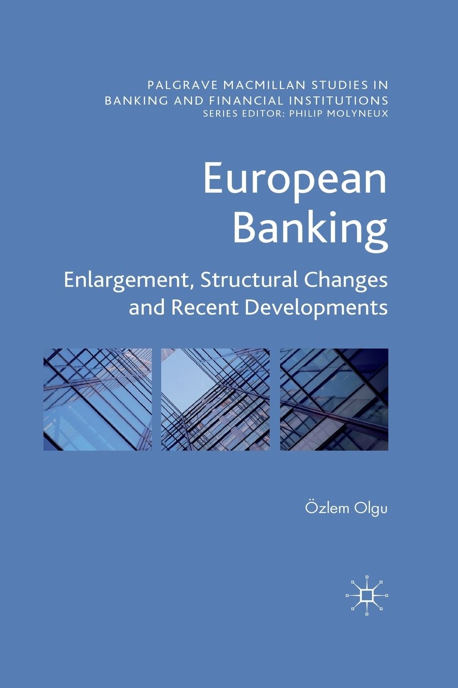 European Banking: Enlargement, Structural Changes and Recent Developments
