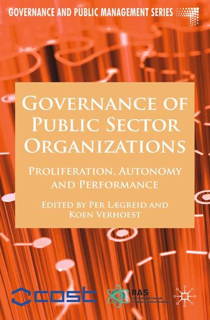 Governance of Public Sector Organizations: Proliferation, Autonomy and Performance