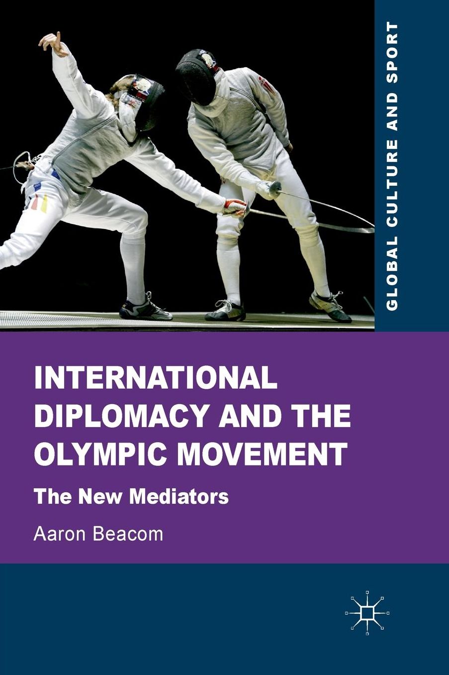 International Diplomacy and the Olympic Movement: The New Mediators