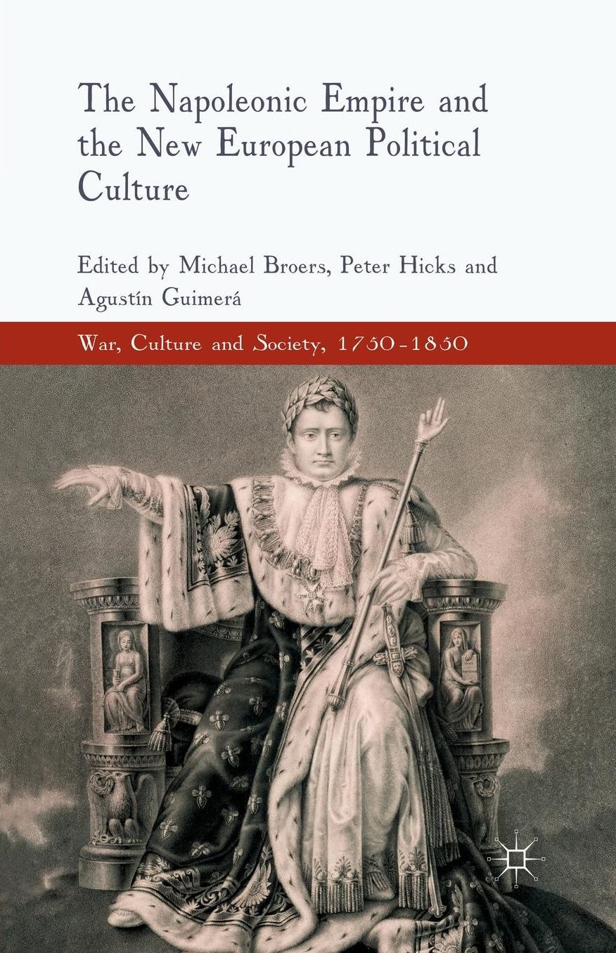 The Napoleonic Empire and the New European Political Culture