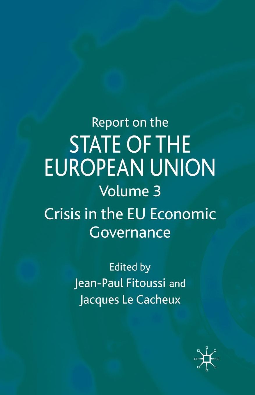 Report on the State of the European Union: Volume 3: Crisis in the EU Economic Governance