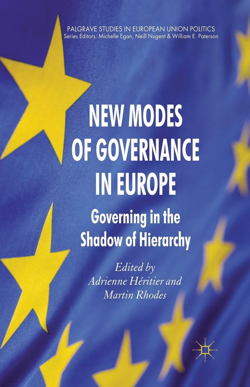 New Modes of Governance in Europe: Governing in the Shadow of Hierarchy