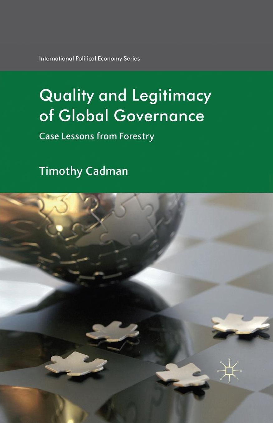 Quality and Legitimacy of Global Governance: Case Lessons from Forestry