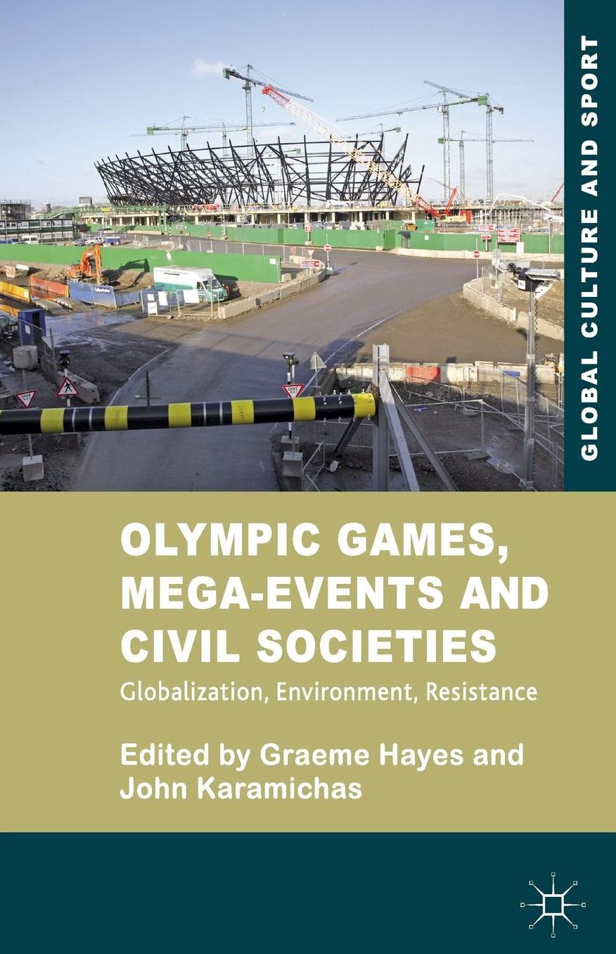 Olympic Games, Mega-Events and Civil Societies: Globalization, Environment, Resistance