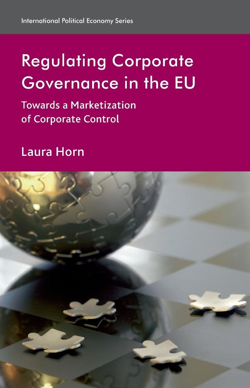 Regulating Corporate Governance in the EU: Towards a Marketization of Corporate Control
