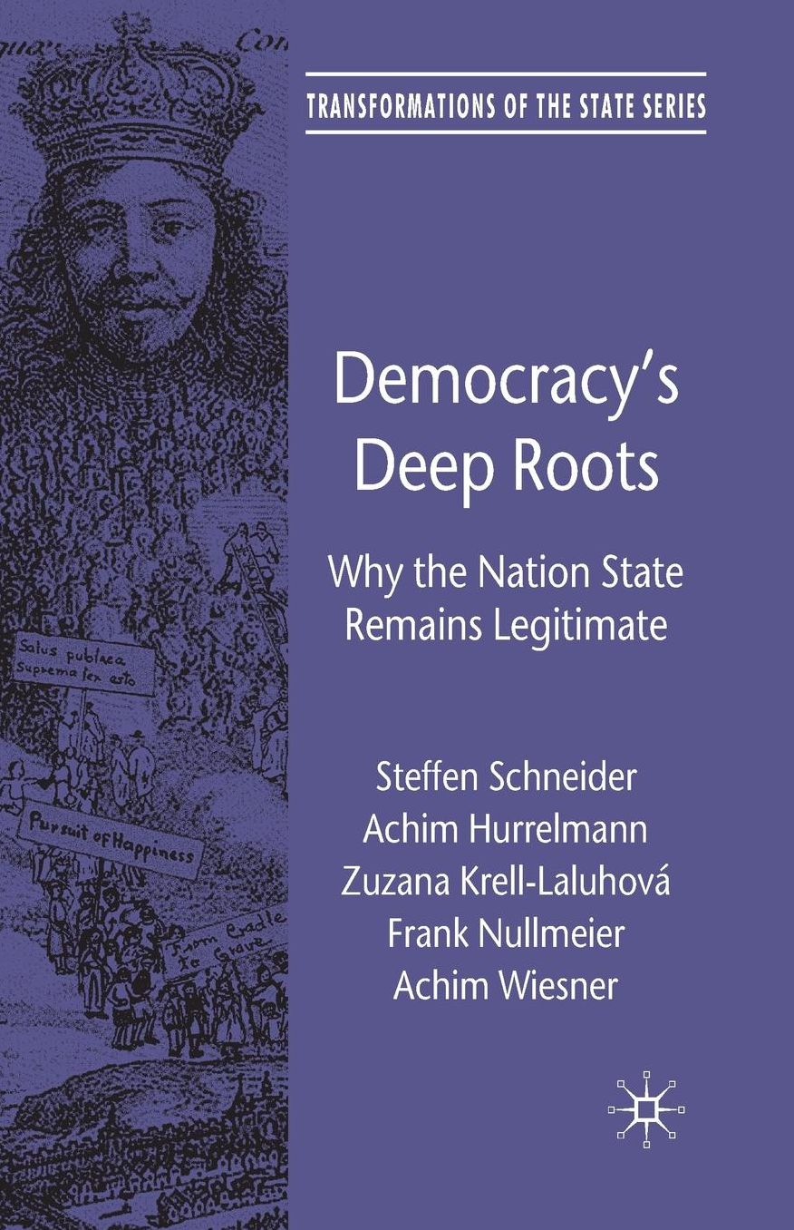 Democracy's Deep Roots: Why the Nation State Remains Legitimate