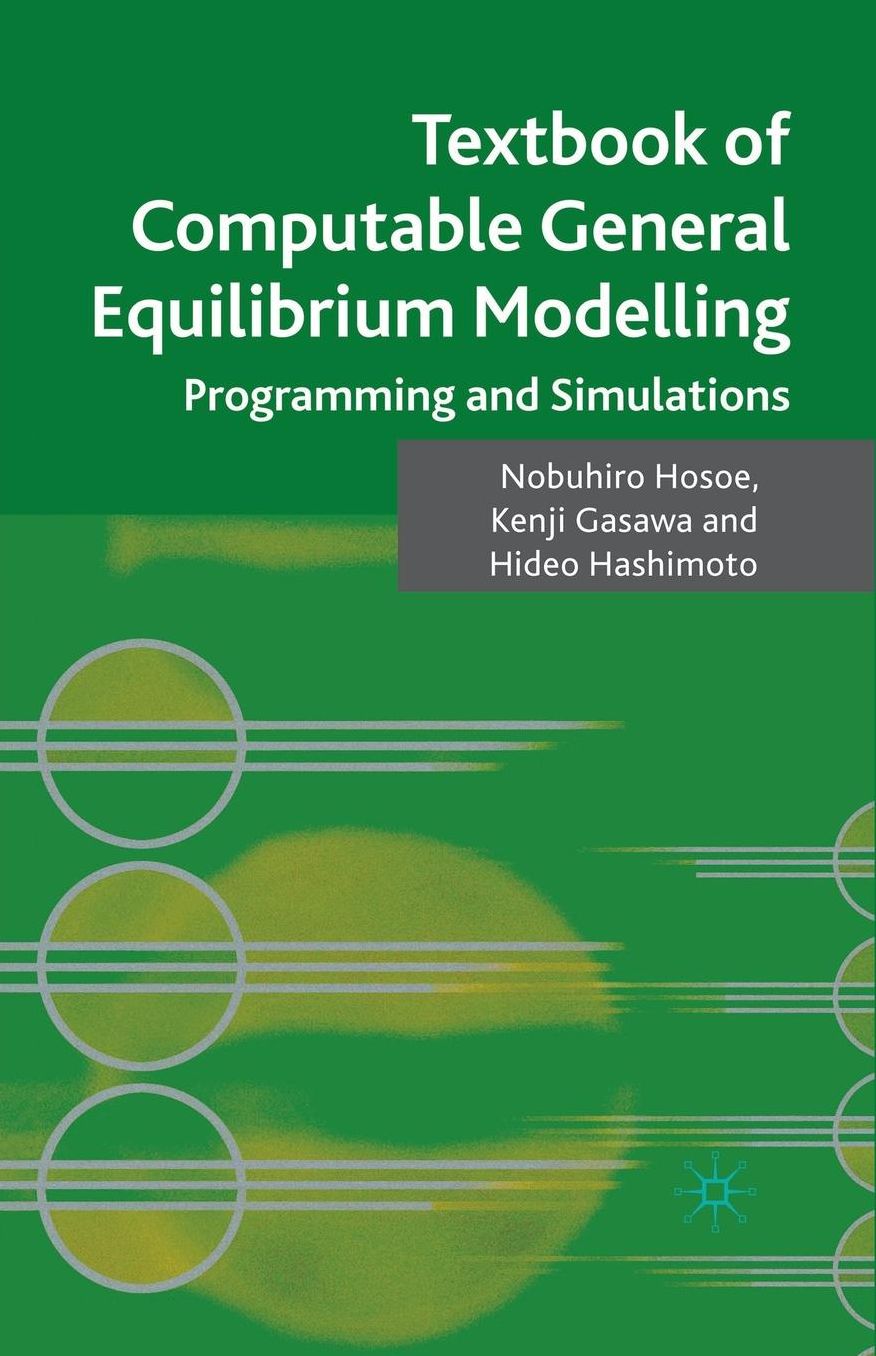 Textbook of Computable General Equilibrium Modeling: Programming and Simulations