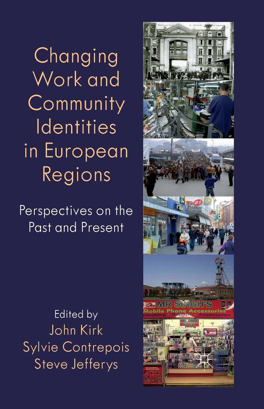 Changing Work and Community Identities in European Regions: Perspectives on the Past and Present