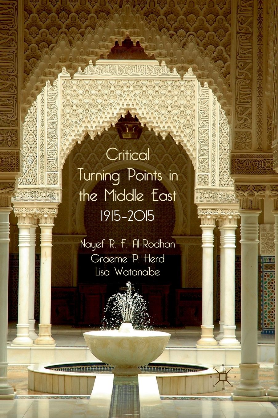Critical Turning Points in the Middle East: 1915 - 2015
