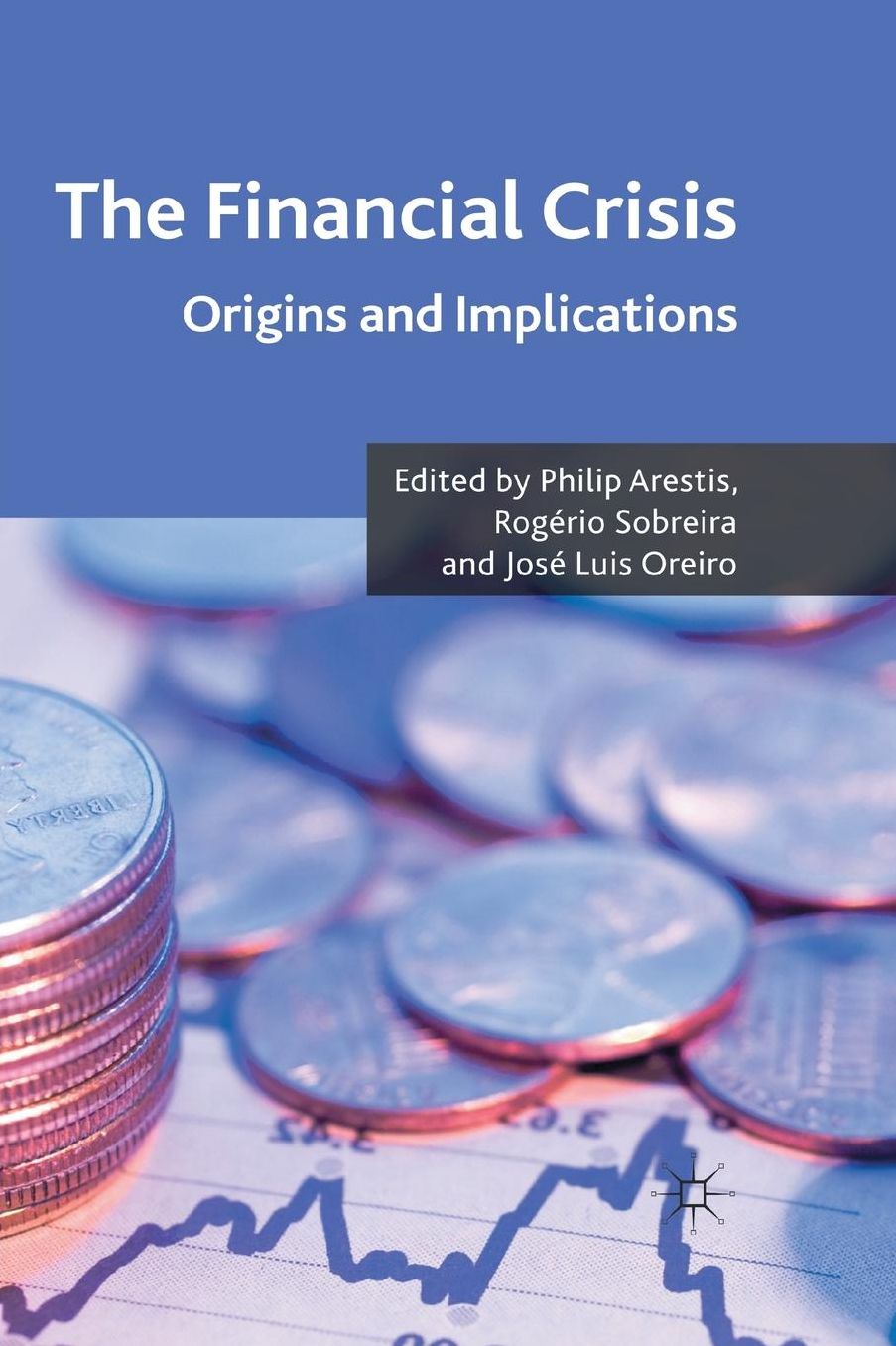 The Financial Crisis: Origins and Implications