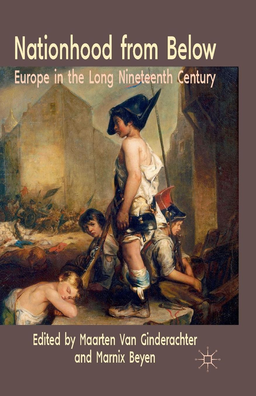 Nationhood from Below: Europe in the Long Nineteenth Century