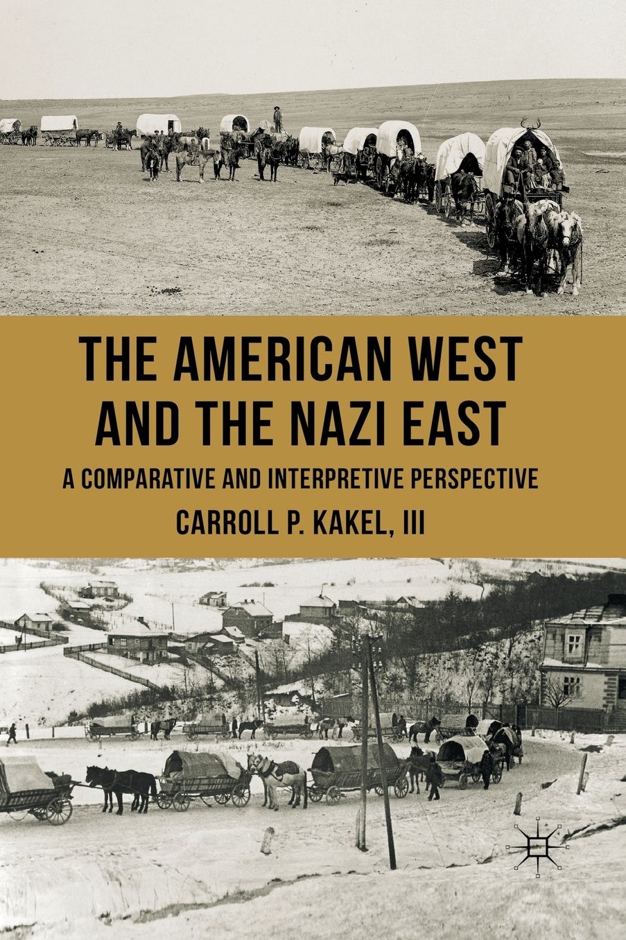 The American West and the Nazi East: A Comparative and Interpretive Perspective