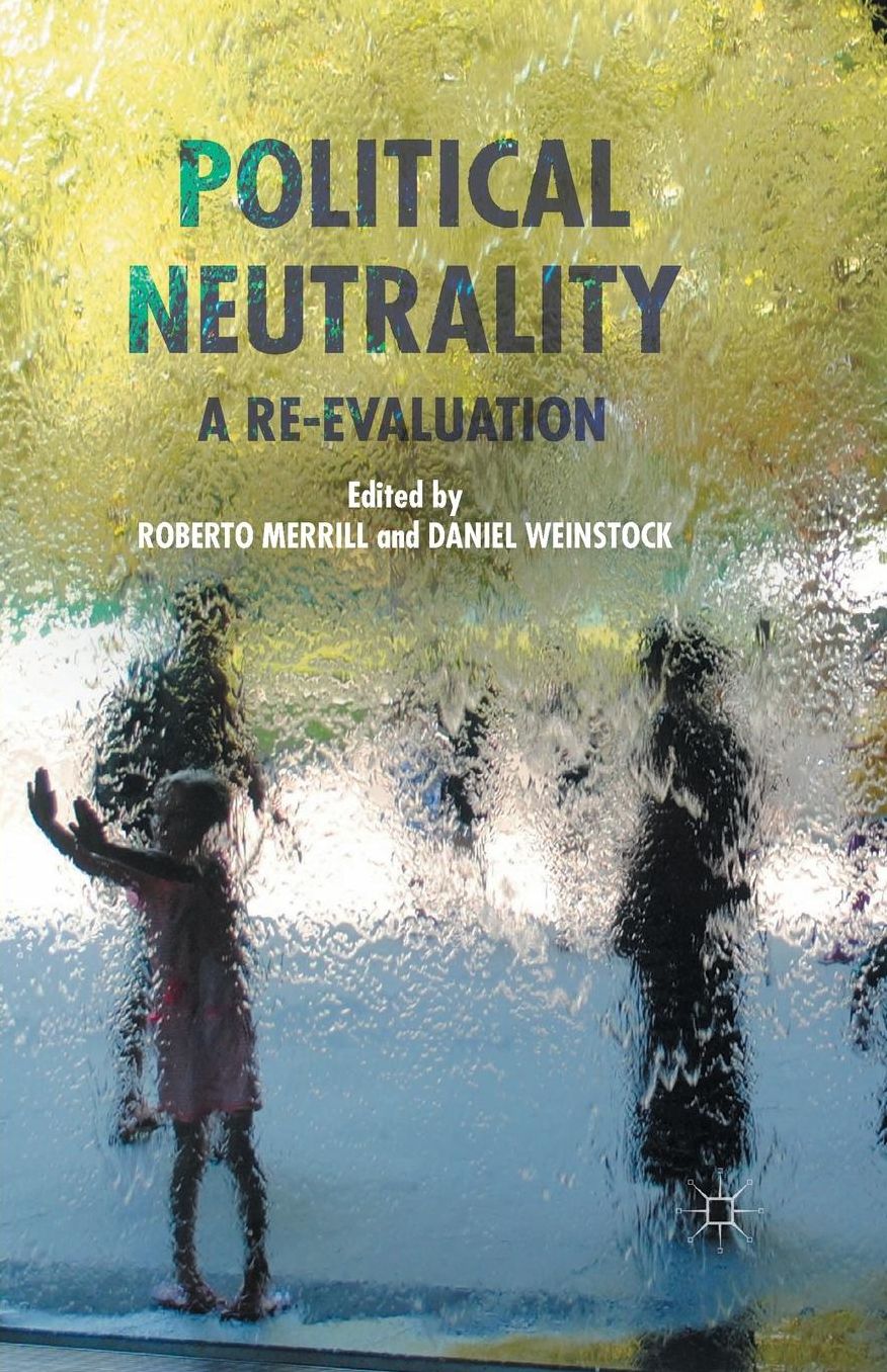 Political Neutrality: A Re-evaluation