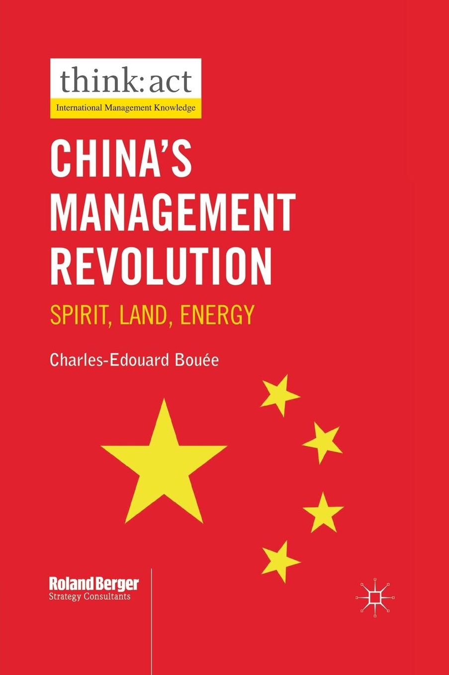 China's Management Revolution: Spirit, Land, Energy