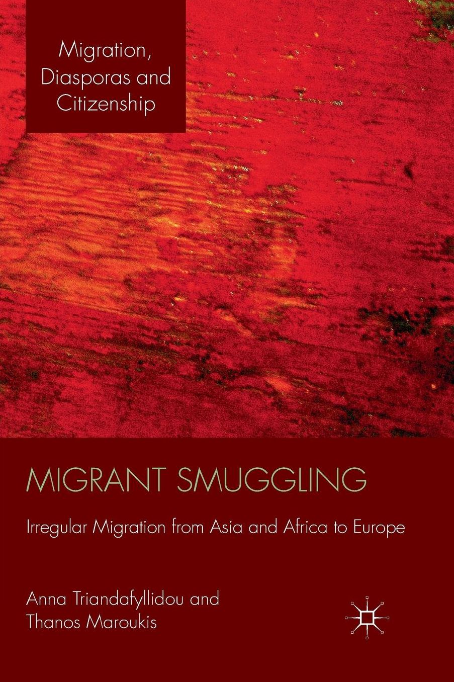 Migrant Smuggling: Irregular Migration from Asia and Africa to Europe