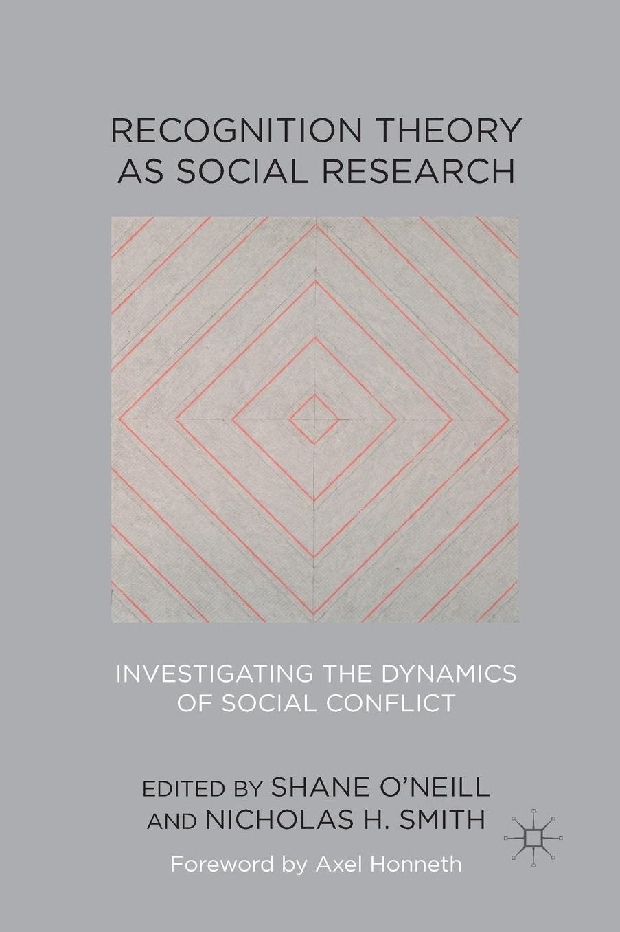 Recognition Theory as Social Research: Investigating the Dynamics of Social Conflict