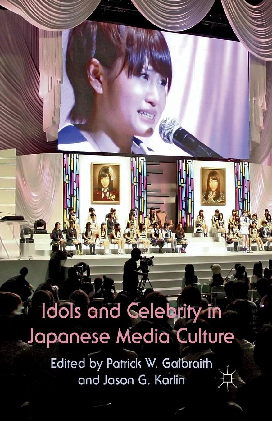 Idols and Celebrity in Japanese Media Culture