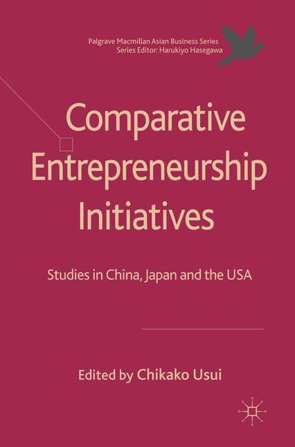 Comparative Entrepreneurship Initiatives: Studies in China, Japan and the USA
