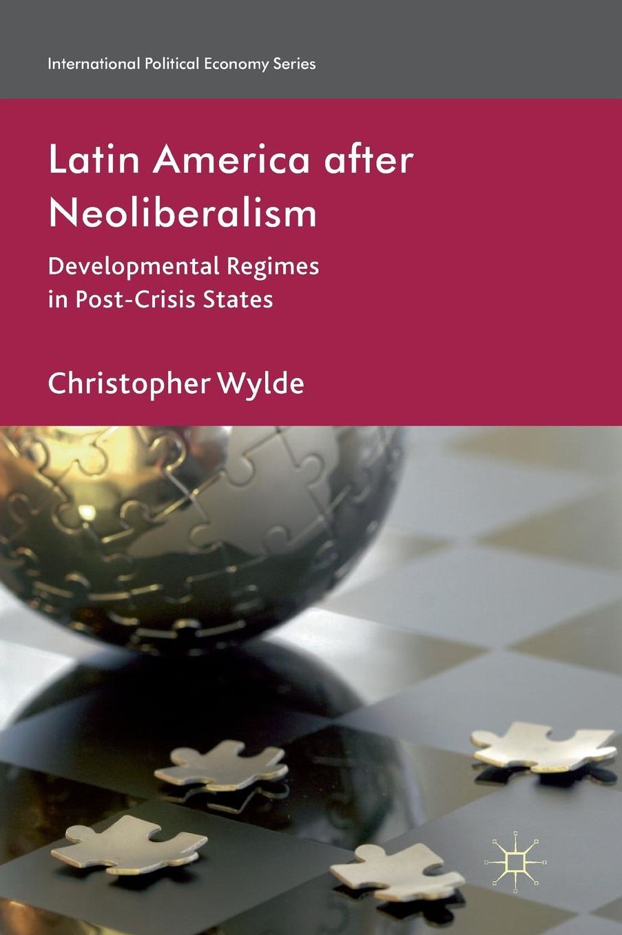 Latin America After Neoliberalism: Developmental Regimes in Post-Crisis States