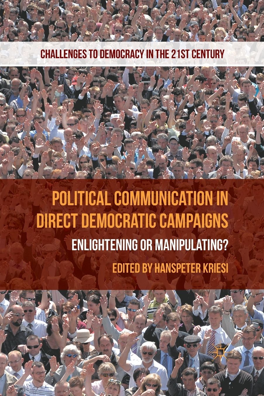 Political Communication in Direct Democratic Campaigns: Enlightening or Manipulating?