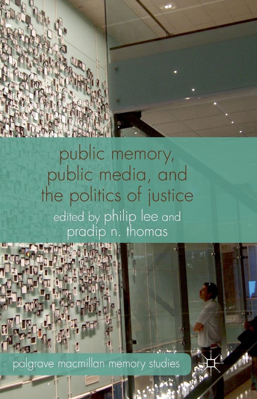 Public Memory, Public Media and the Politics of Justice