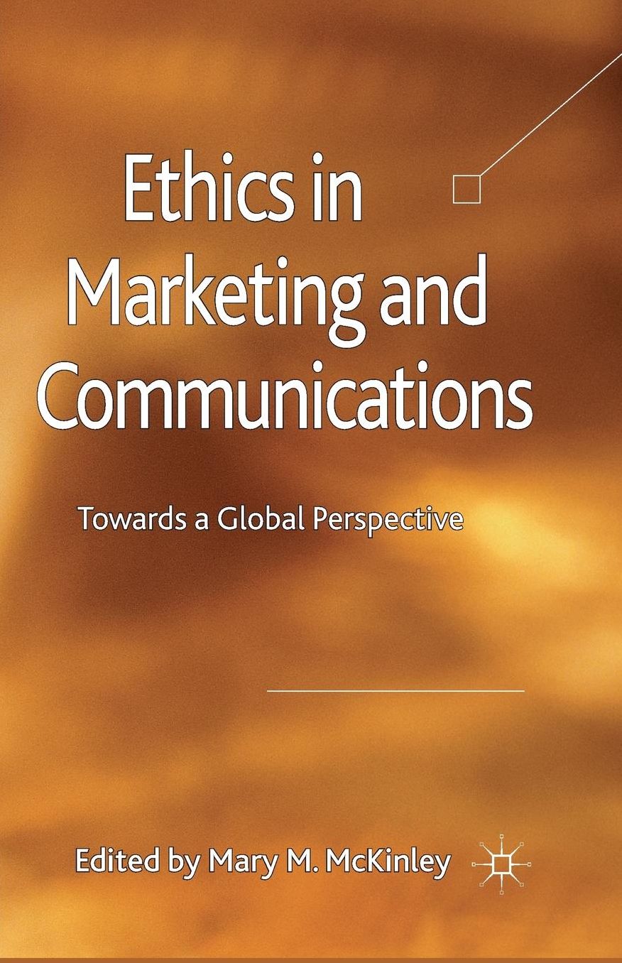Ethics in Marketing and Communications: Towards a Global Perspective