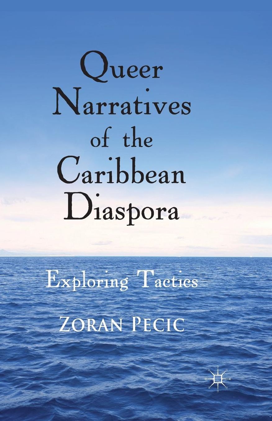 Queer Narratives of the Caribbean Diaspora: Exploring Tactics