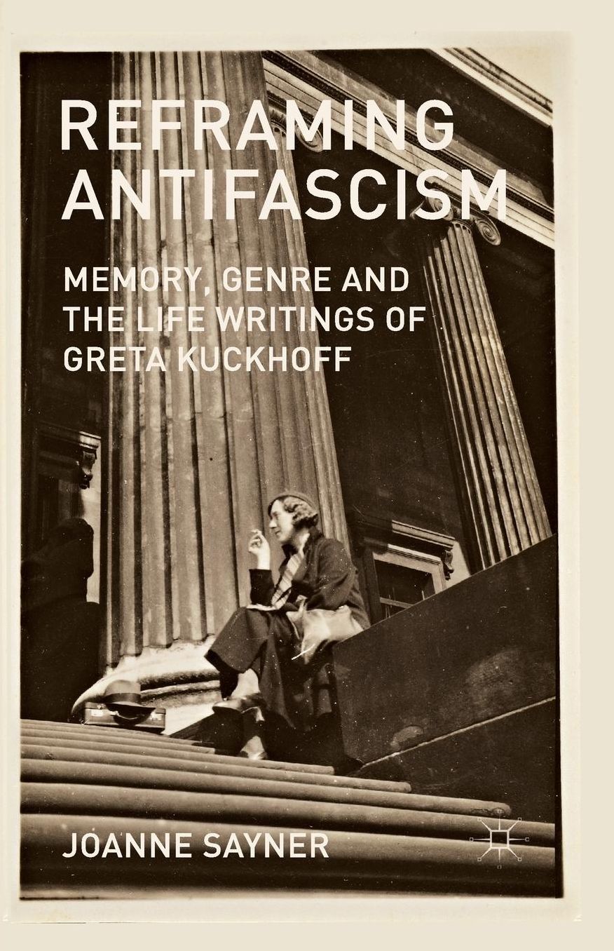 Reframing Antifascism: Memory, Genre and the Life Writings of Greta Kuckhoff
