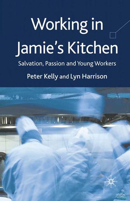 Working in Jamie's Kitchen: Salvation, Passion and Young Workers