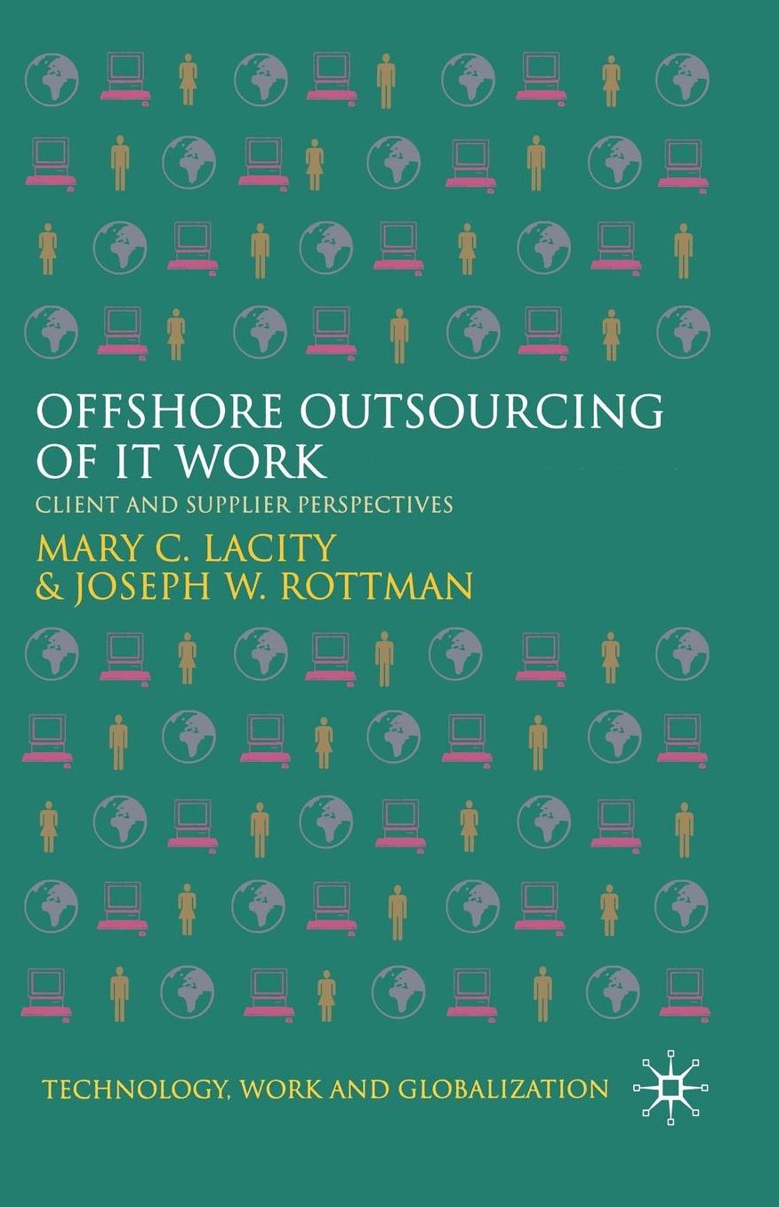 Offshore Outsourcing of It Work: Client and Supplier Perspectives
