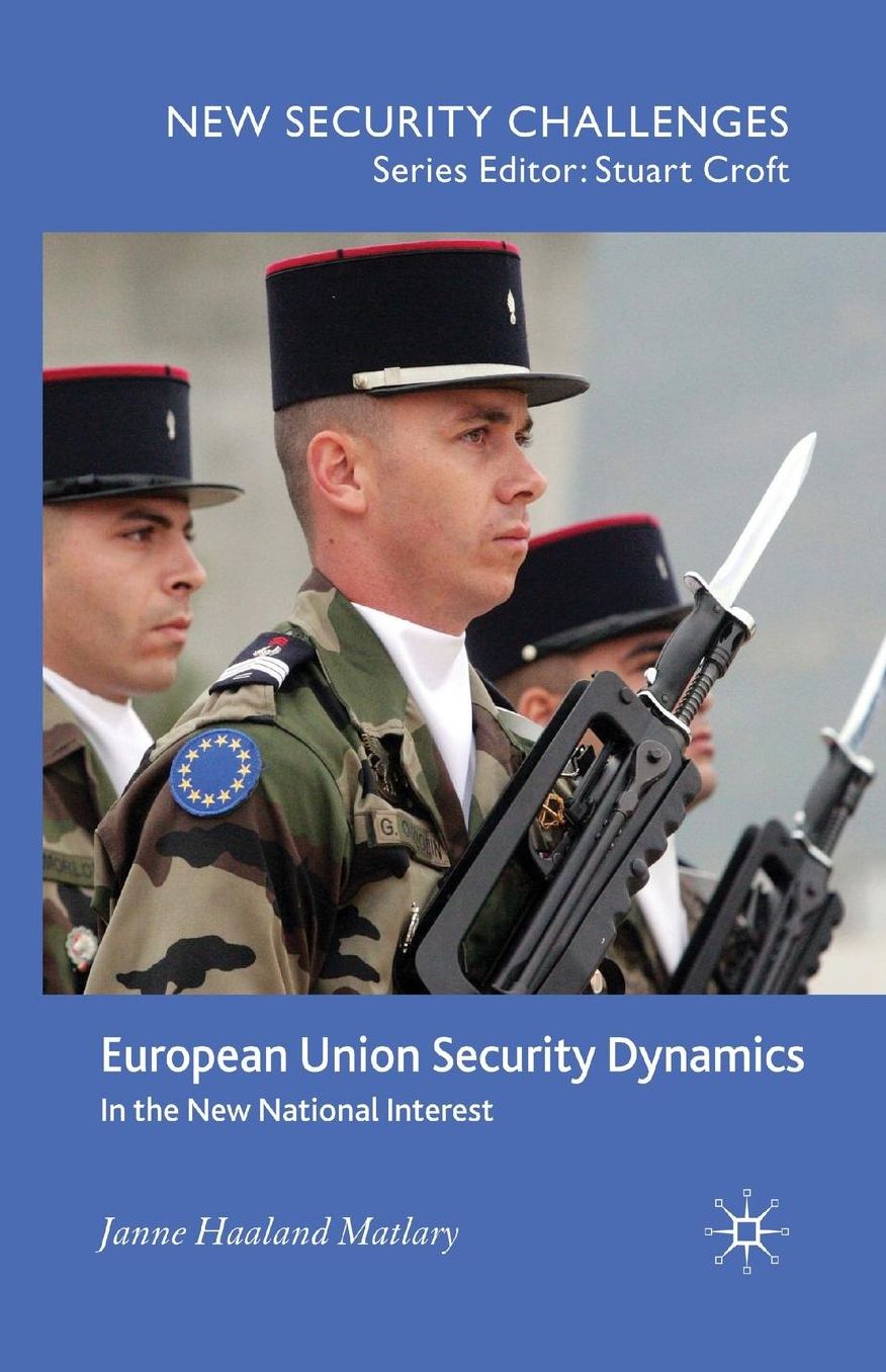 European Union Security Dynamics: In the New National Interest