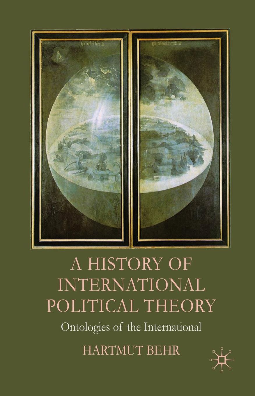 A History of International Political Theory: Ontologies of the International