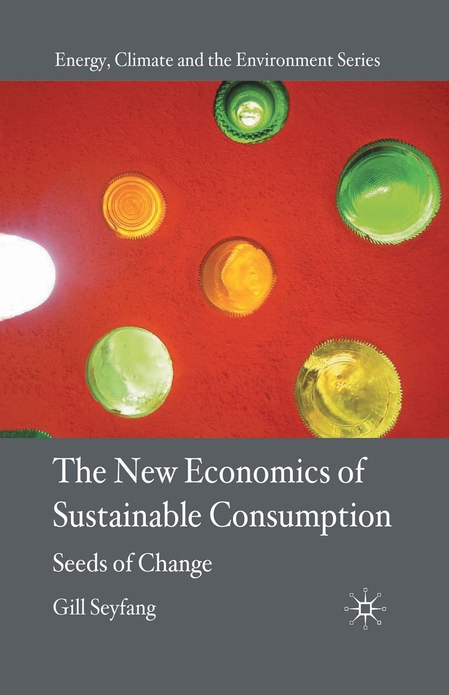 The New Economics of Sustainable Consumption: Seeds of Change